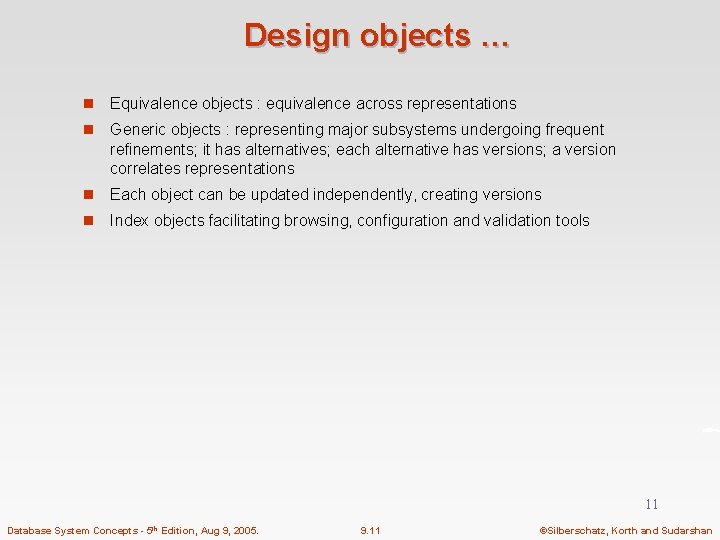 Design objects … n Equivalence objects : equivalence across representations n Generic objects :