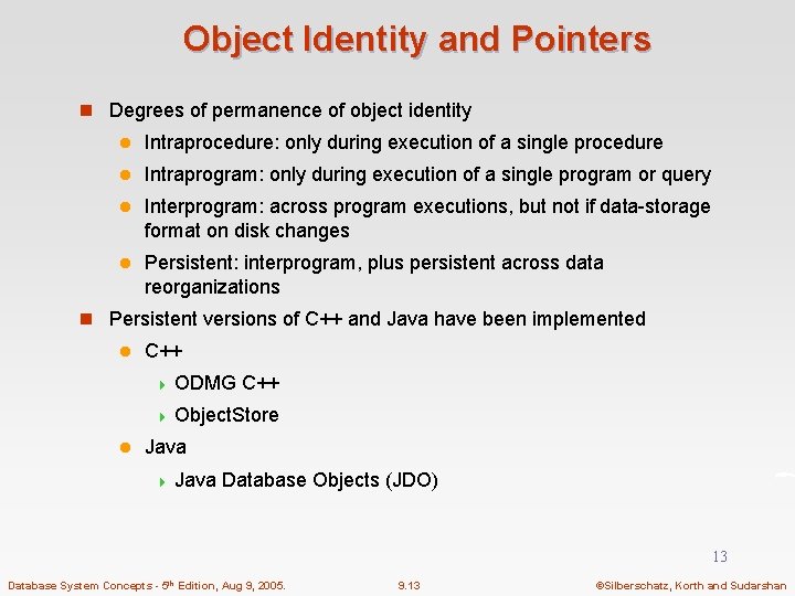 Object Identity and Pointers n Degrees of permanence of object identity l Intraprocedure: only