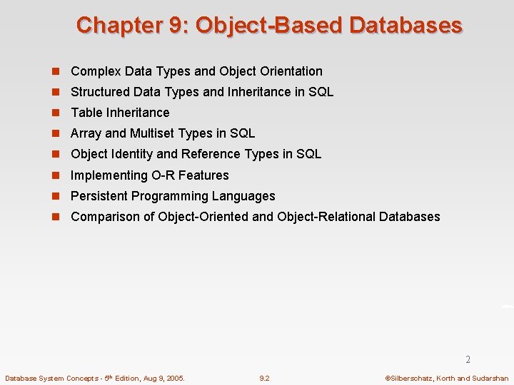 Chapter 9: Object-Based Databases n Complex Data Types and Object Orientation n Structured Data