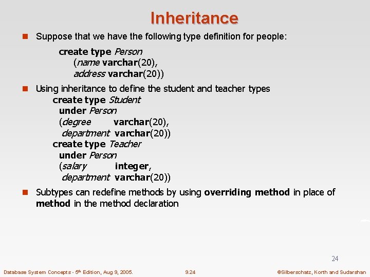 Inheritance n Suppose that we have the following type definition for people: create type