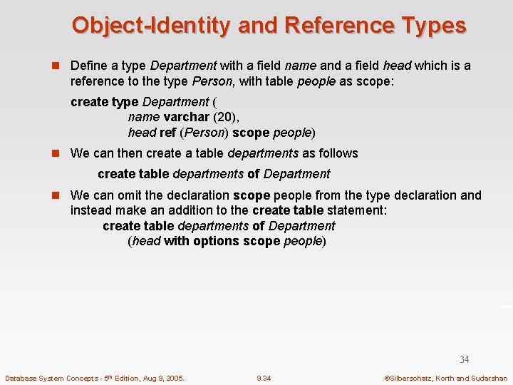 Object-Identity and Reference Types n Define a type Department with a field name and