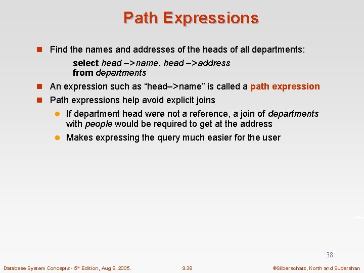 Path Expressions n Find the names and addresses of the heads of all departments: