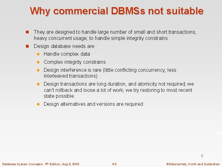 Why commercial DBMSs not suitable n They are designed to handle large number of