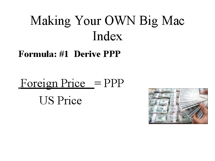 Making Your OWN Big Mac Index Formula: #1 Derive PPP Foreign Price = PPP