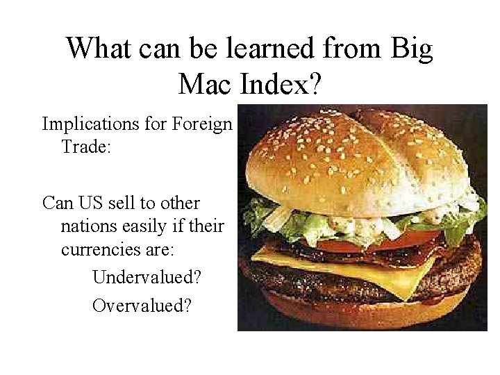 What can be learned from Big Mac Index? Implications for Foreign Trade: Can US