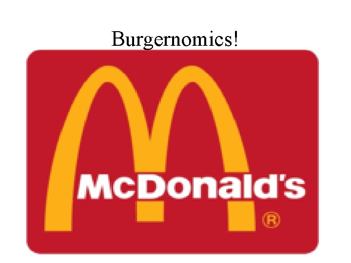 Burgernomics! • 