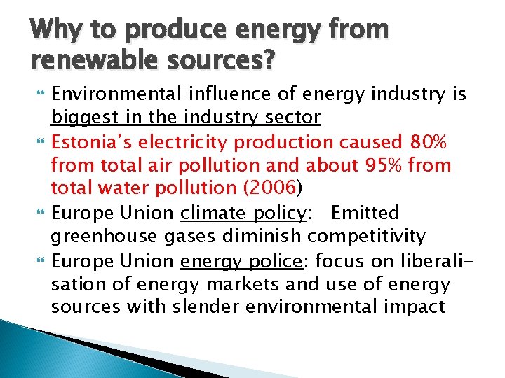 Why to produce energy from renewable sources? Environmental influence of energy industry is biggest