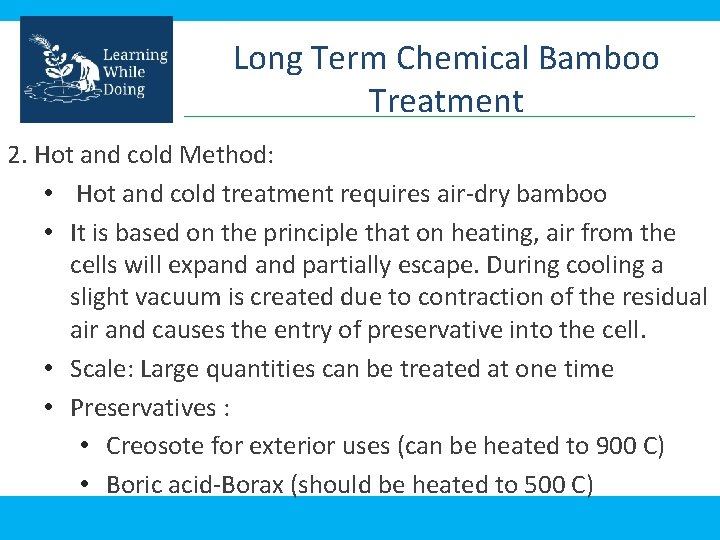 Long Term Chemical Bamboo Treatment 2. Hot and cold Method: • Hot and cold