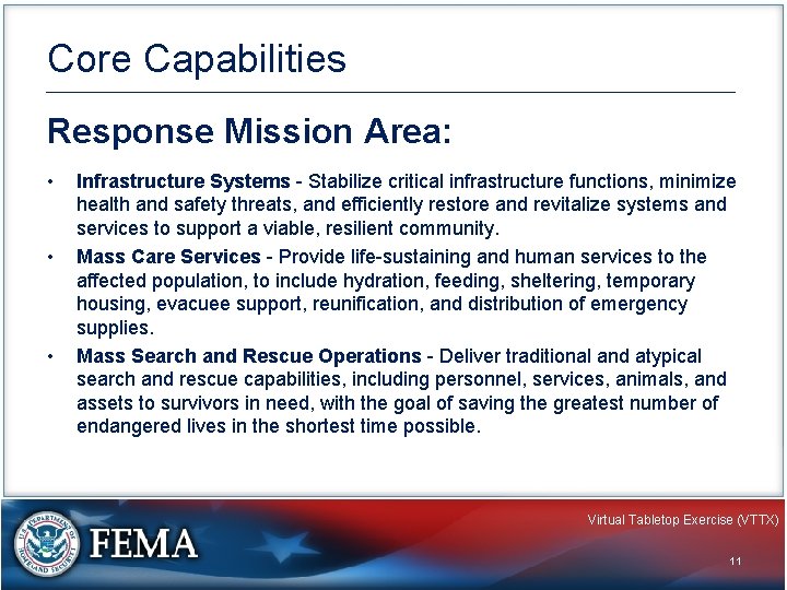 Core Capabilities Response Mission Area: • • • Infrastructure Systems - Stabilize critical infrastructure