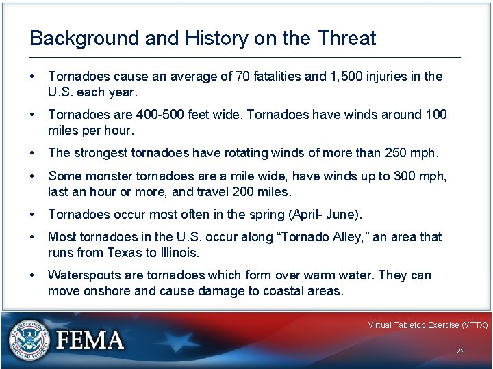 Background and History on the Threat • Tornadoes cause an average of 70 fatalities