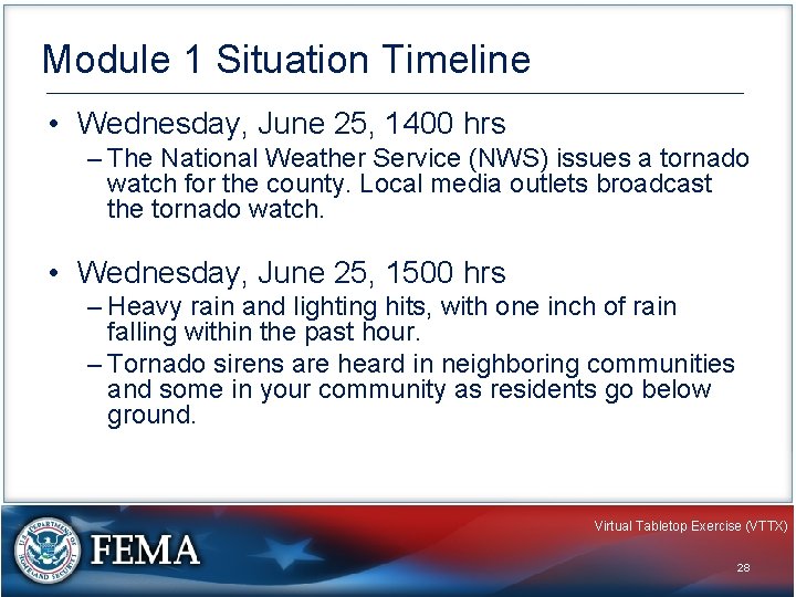 Module 1 Situation Timeline • Wednesday, June 25, 1400 hrs – The National Weather