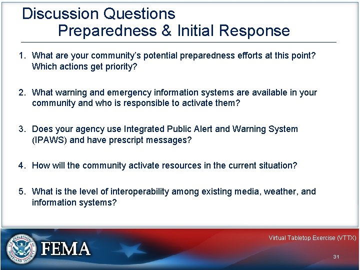 Discussion Questions Preparedness & Initial Response 1. What are your community’s potential preparedness efforts
