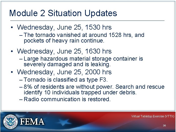 Module 2 Situation Updates • Wednesday, June 25, 1530 hrs – The tornado vanished