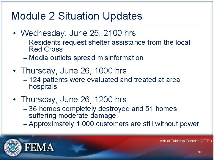 Module 2 Situation Updates • Wednesday, June 25, 2100 hrs – Residents request shelter