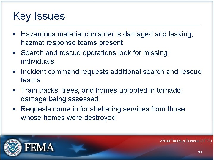 Key Issues • Hazardous material container is damaged and leaking; hazmat response teams present