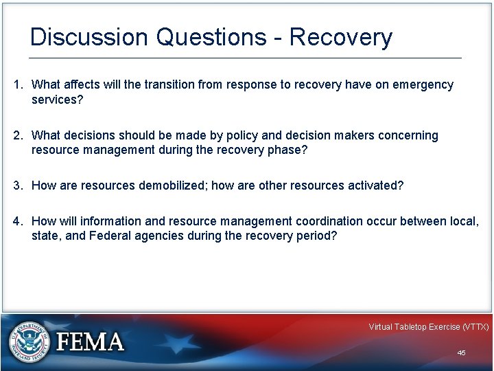 Discussion Questions - Recovery 1. What affects will the transition from response to recovery