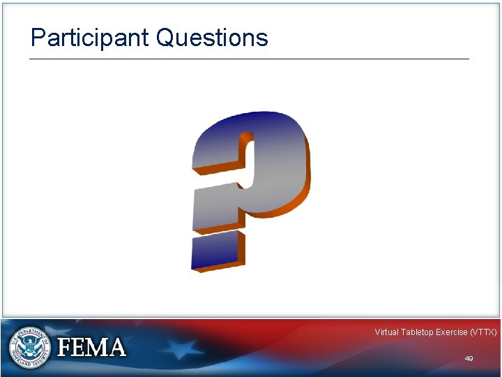 Participant Questions Virtual Tabletop Exercise (VTTX) 49 