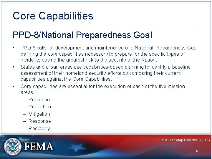 Core Capabilities PPD-8/National Preparedness Goal • • • PPD-8 calls for development and maintenance