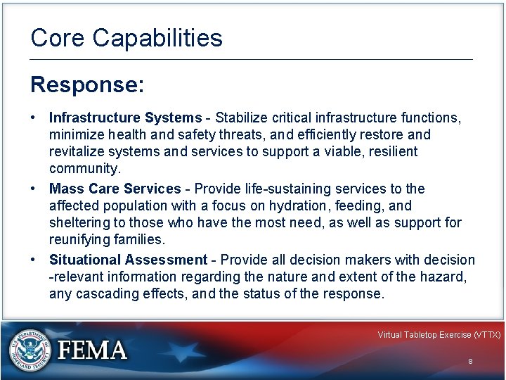 Core Capabilities Response: • Infrastructure Systems - Stabilize critical infrastructure functions, minimize health and