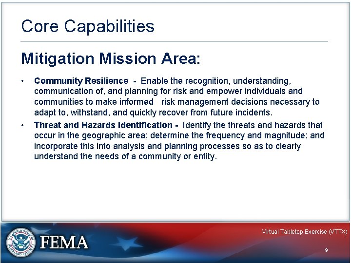 Core Capabilities Mitigation Mission Area: • • Community Resilience - Enable the recognition, understanding,