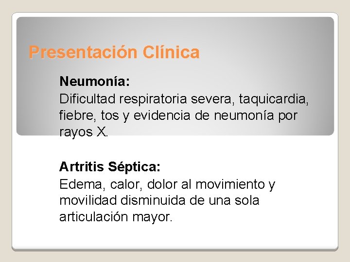Presentación Clínica Neumonía: Dificultad respiratoria severa, taquicardia, fiebre, tos y evidencia de neumonía por