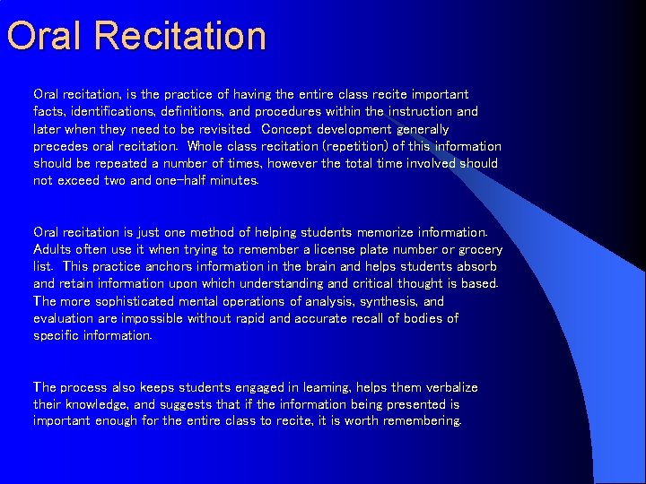 Oral Recitation Oral recitation, is the practice of having the entire class recite important