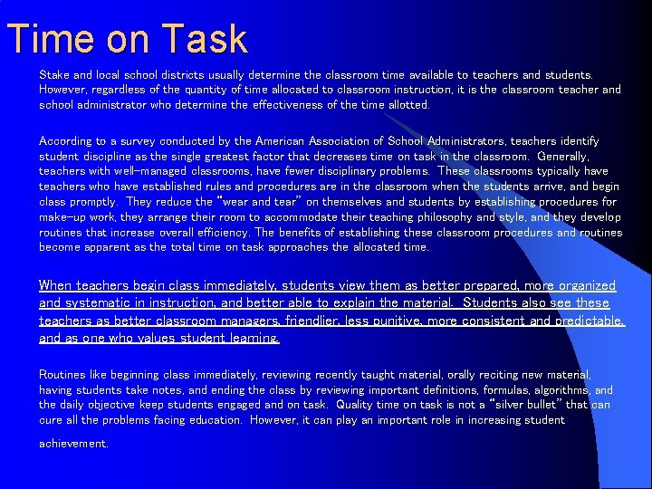 Time on Task Stake and local school districts usually determine the classroom time available