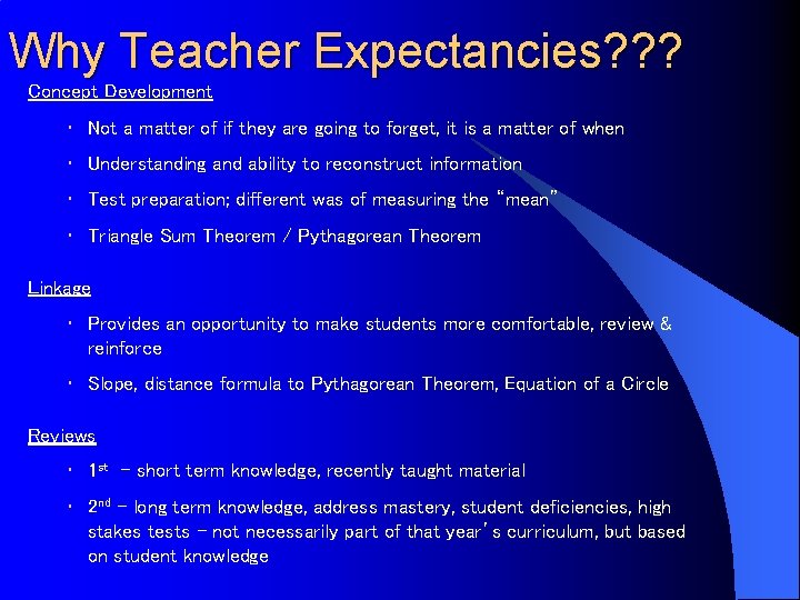 Why Teacher Expectancies? ? ? Concept Development • Not a matter of if they