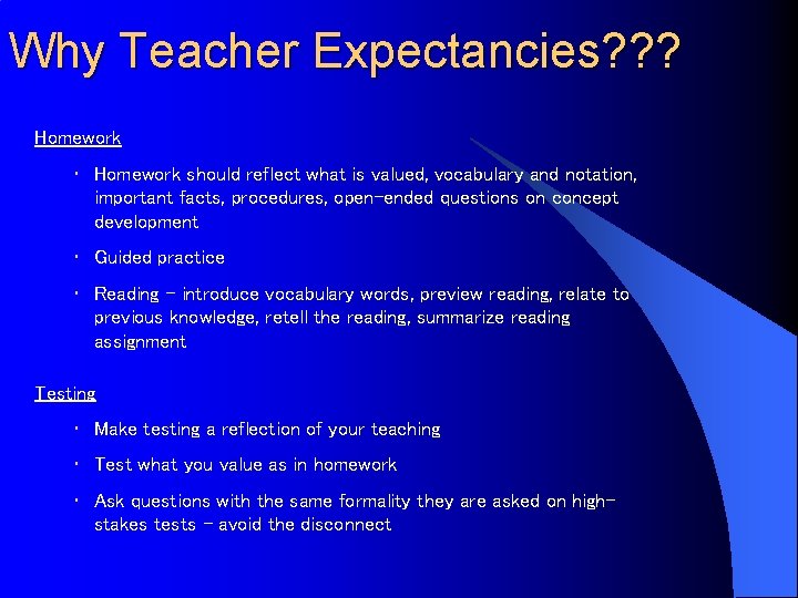 Why Teacher Expectancies? ? ? Homework • Homework should reflect what is valued, vocabulary