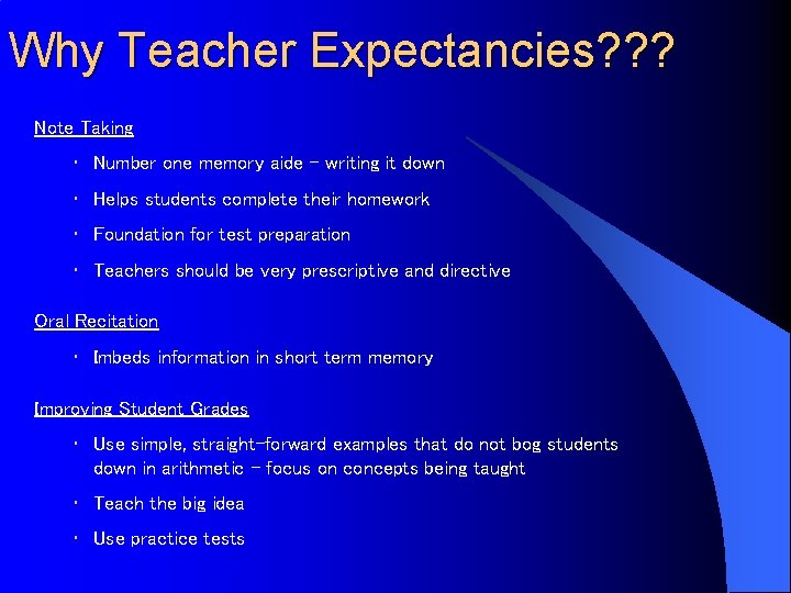 Why Teacher Expectancies? ? ? Note Taking • Number one memory aide – writing