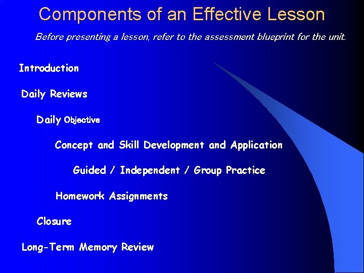 Components of an Effective Lesson Before presenting a lesson, refer to the assessment blueprint