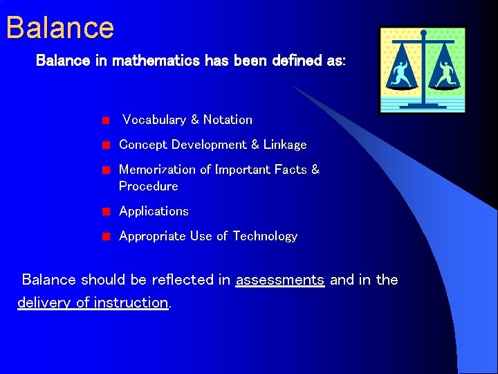 Balance in mathematics has been defined as: Vocabulary & Notation Concept Development & Linkage