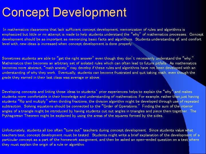 Concept Development In mathematics classrooms that lack sufficient concept development, memorization of rules and