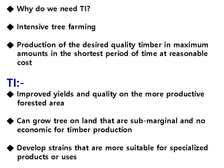 ◆ Why do we need TI? ◆ Intensive tree farming ◆ Production of the