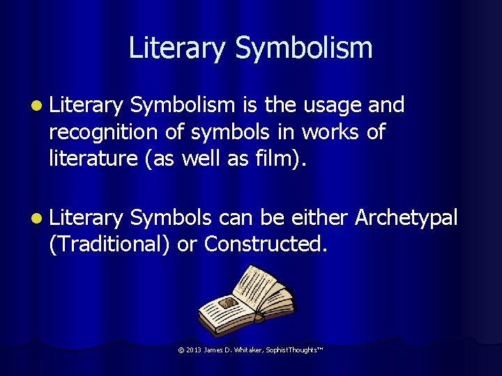 Literary Symbolism l Literary Symbolism is the usage and recognition of symbols in works