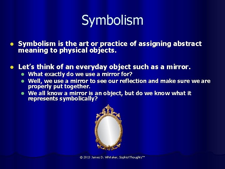 Symbolism l Symbolism is the art or practice of assigning abstract meaning to physical