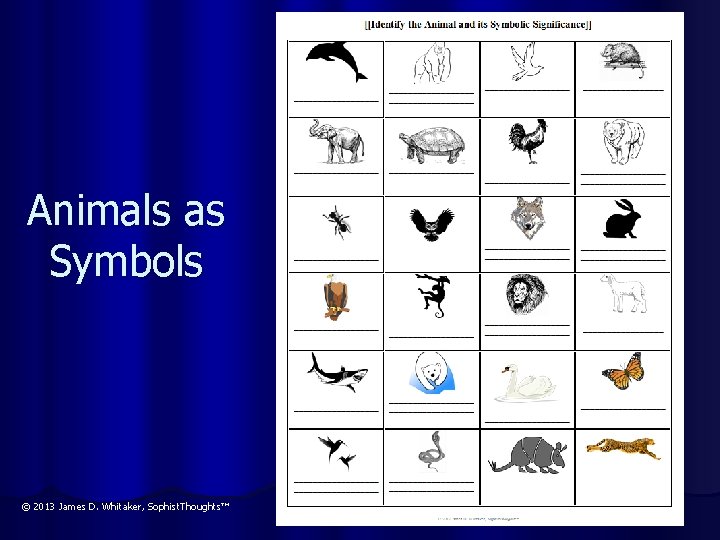 Animals as Symbols © 2013 James D. Whitaker, Sophist. Thoughts™ 