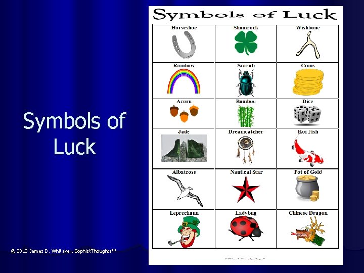 Symbols of Luck © 2013 James D. Whitaker, Sophist. Thoughts™ 