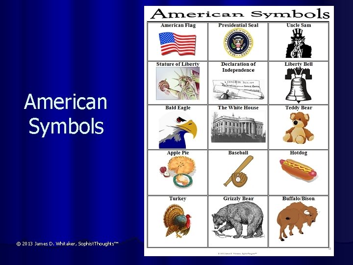 American Symbols © 2013 James D. Whitaker, Sophist. Thoughts™ 