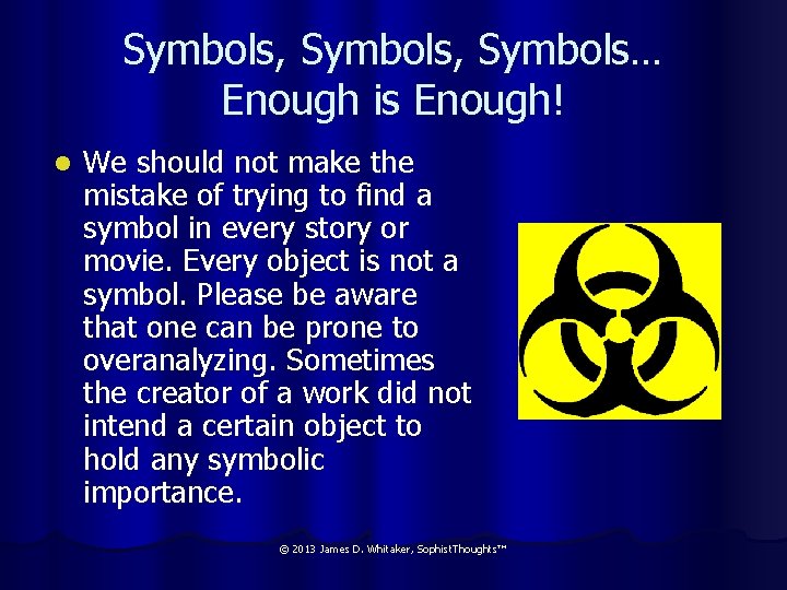 Symbols, Symbols… Enough is Enough! l We should not make the mistake of trying