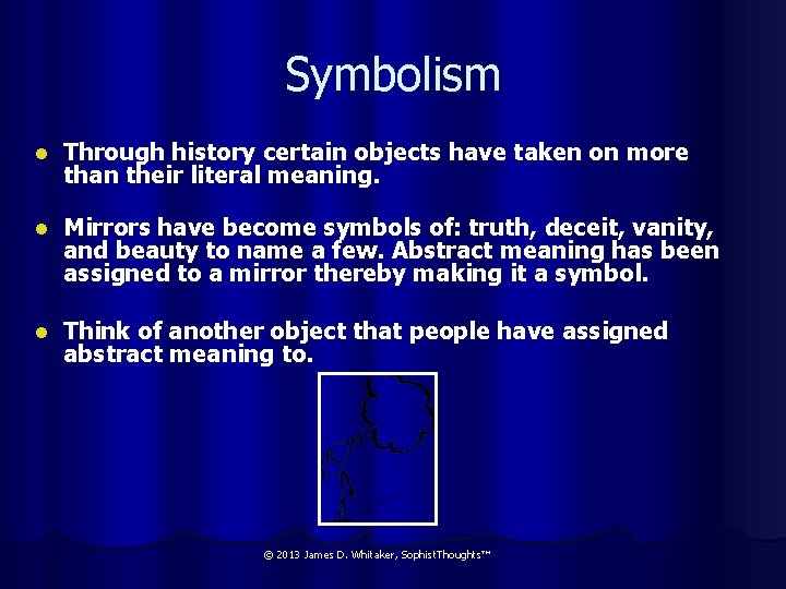 Symbolism l Through history certain objects have taken on more than their literal meaning.