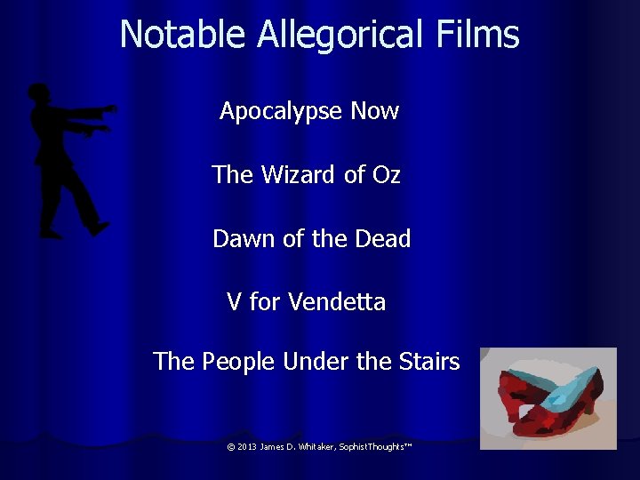 Notable Allegorical Films Apocalypse Now The Wizard of Oz Dawn of the Dead V