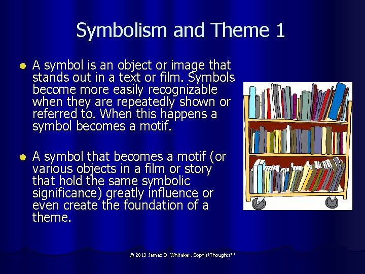 Symbolism and Theme 1 l A symbol is an object or image that stands