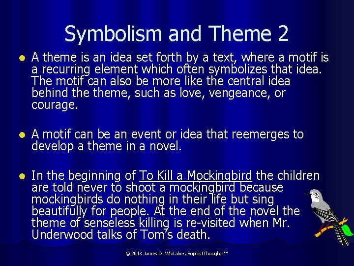 Symbolism and Theme 2 l A theme is an idea set forth by a