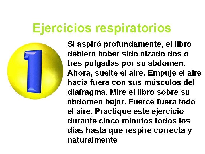 Ejercicios respiratorios Si aspiró profundamente, el libro debiera haber sido alzado dos o tres
