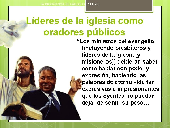 LA IMPORTANCIA DE HABLAR EN PÚBLICO Líderes de la iglesia como oradores públicos “Los