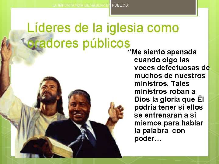 LA IMPORTANCIA DE HABLAR EN PÚBLICO Líderes de la iglesia como oradores públicos “Me