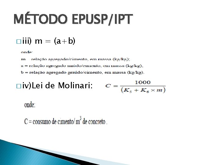 MÉTODO EPUSP/IPT � iii) m = (a+b) � iv)Lei de Molinari: 