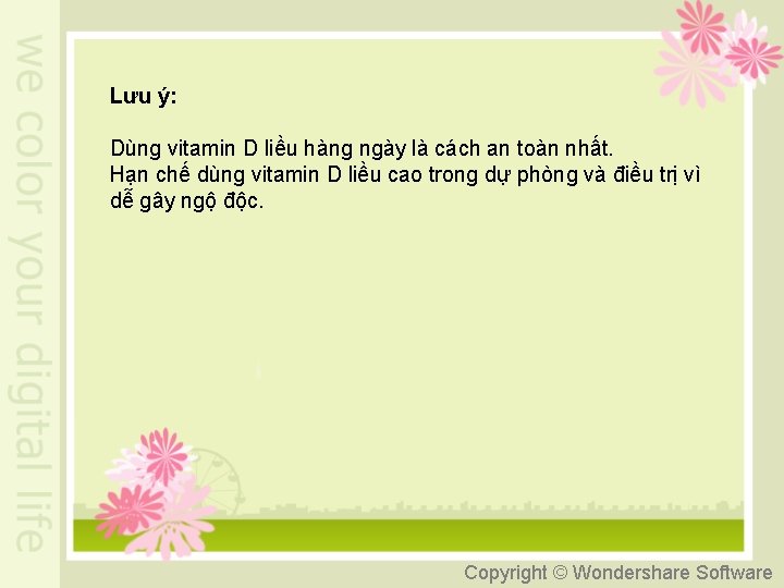 Lưu ý: Dùng vitamin D liều hàng ngày là cách an toàn nhất. Hạn