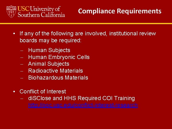 Compliance Requirements • If any of the following are involved, institutional review boards may